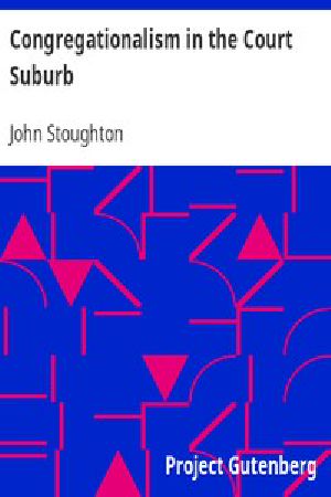 [Gutenberg 43494] • Congregationalism in the Court Suburb